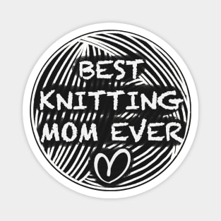 Best knitting mom ever Magnet